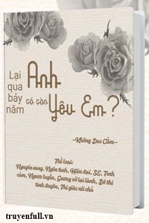 Truyện Lại Qua Bảy Năm, Anh Có Còn Yêu Em?