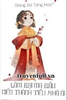 Truyện Làm Đại Ma Đầu Biến Thành Tiểu Khả Ái