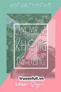 Truyện Làm Mẹ Kế Không Dễ Dàng