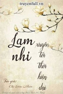 Truyện Lam Nhi Xuyên Tới Thời Hiện Đại