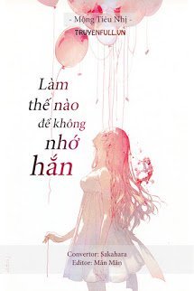 Truyện Làm Thế Nào Để Không Nhớ Hắn