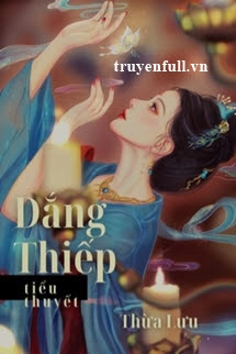 Truyện Làm Thiếp/Dắng Thiếp