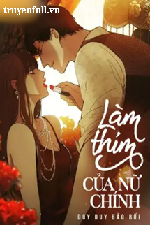 Truyện Làm Thím Của Nữ Chính
