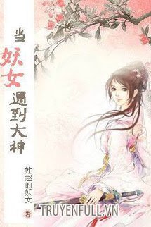 Truyện Làm Yêu Nữ Gặp Phải Đại Thần