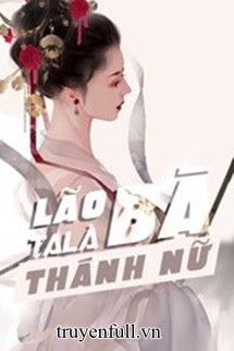 Truyện Lão Bà Ta Là Thánh Nữ