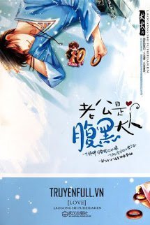 Truyện Lão Công Đích Thị Phúc Hắc Đại Nhân (Chồng Tôi Rõ Là Lão Quái Thai)