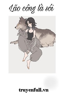 Truyện Lão Công Là Sói