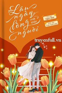 Truyện Lâu Ngày Mới Thấy Lòng Người