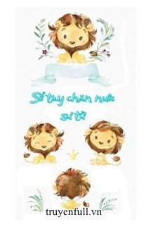 Truyện [Lâu Thành Diễn Sinh] [Lăng Lý] Sổ Tay Chăn Nuôi Sư Tử