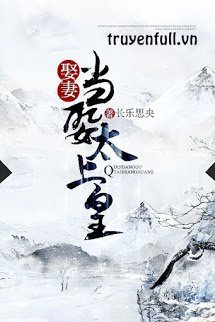 Truyện Lấy Vợ Lấy Phải Thái Thượng Hoàng