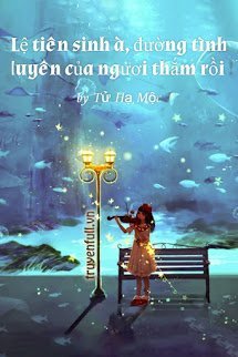 Truyện Lệ Tiên Sinh À, Đường Tình Duyên Của Ngươi Thắm Rồi!