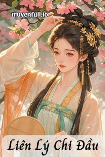 Truyện Liên Lý Chi Đầu - Băng Mĩ Thức Bất Gia Đường