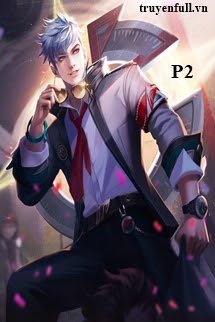 Truyện Liên Quân Mobile - Cuộc Chiến Với Đế Chế Thây Ma - Phần 2