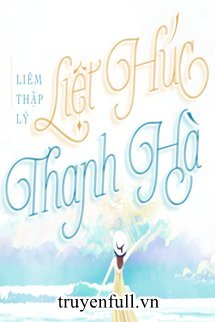 Truyện Liệt Húc Thanh Hà