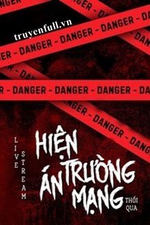 Truyện Live Stream Hiện Trường Án Mạng