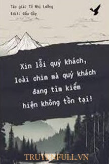Truyện Loài Chim Mà Quý Khách Đang Tìm Kiếm Hiện Không Tồn Tại
