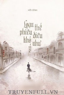 Truyện Loạn Thế Phiêu Diêu Khó Như Ý