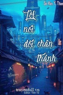 Truyện Lời Nói Dối Chân Thành (201-291)