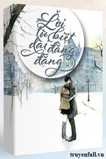 Truyện Lời Từ Biệt Dài Đằng Đẵng