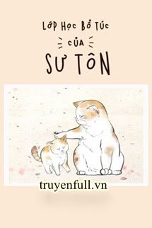 Truyện Lớp Học Bổ Túc Của Sư Tôn