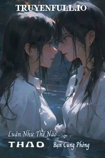 Truyện Luận Như Thế Nào Thao Đến Bạn Cùng Phòng