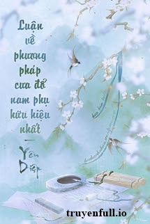 Truyện Luận Về Phương Pháp Cưa Đổ Nam Phụ Hữu Hiệu Nhất