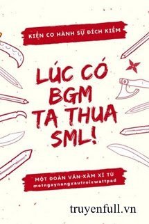Truyện Lúc BGM Ta Thua SML