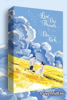 Truyện Lục Dư Thành Mến Du Tích - Bàn Bàn Quất