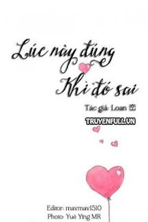 Truyện Lúc Này Đúng Khi Đó Sai