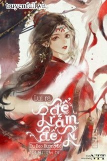 Truyện Lui Ra, Để Trẫm Đến!