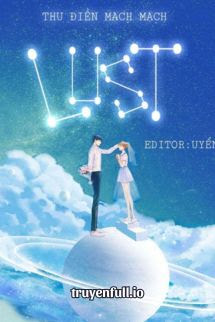Truyện Lust: Ham Muốn - Thu Điền Mạch Mạch
