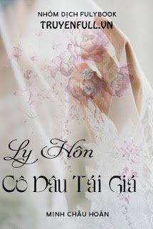 Truyện Ly Hôn: Cô Dâu Tái Giá