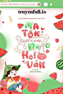 Truyện Ma Tôn Xuyên Vào Pháo Hôi Văn Tuyển Tú