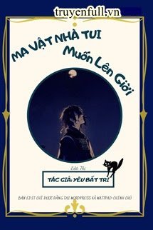 Truyện Ma Vật Nhà Tui Muốn Lên Trời