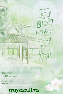 Truyện Mắc Bệnh Sợ Giao Tiếp, Một Ngày Nọ Tôi Bỗng Nhiên Xuyên Về Cổ Đại