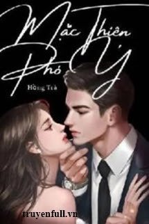 Truyện Mặc Thiên Phó Ý Hợp Đồng Với Tổng Tài Ác Ma