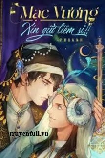 Truyện Mạc Vương Xin Giữ Liêm Sỉ!!