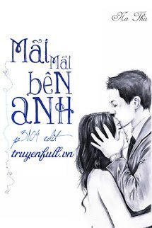 Truyện Mãi Mãi Bên Anh