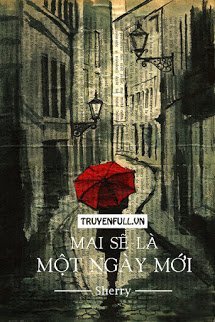 Truyện Mai Sẽ Là Một Ngày Mới