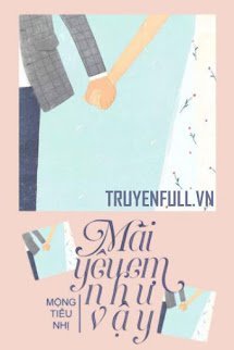 Truyện Mãi Yêu Em Như Vậy