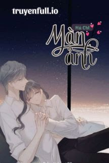 Truyện Màn Ảnh - Hủ Chi