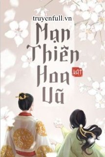 Truyện Mạn Thiên Hoa Vũ - Thường Yên
