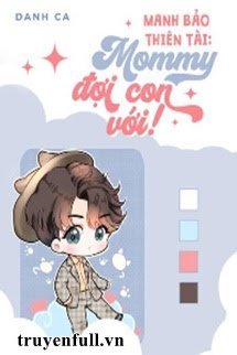 Truyện Manh Bảo Thiên Tài: Mommy Đợi Con Với!