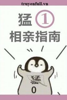 Truyện Mãnh Một Thân Cận Chỉ Nam