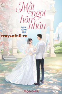 Truyện Mật Ngọt Hôn Nhân - Mộ Nghĩa