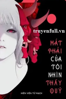 Truyện Mắt Phải Của Tôi Nhìn Thấy Quỷ