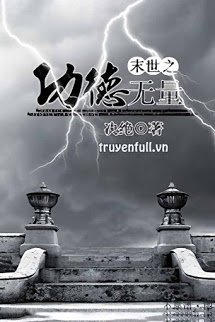 Truyện Mạt Thế Chi Công Đức Vô Lượng
