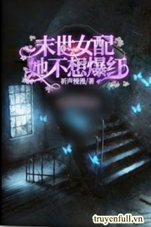 Truyện Mạt Thế Nữ Xứng Không Nghĩ Nơi Nơi Bạo Hồng