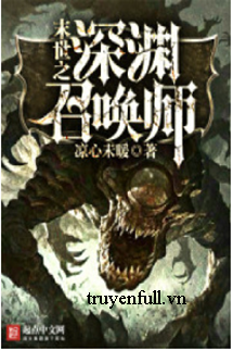 Truyện Mạt Thế Triệu Hồi Sư Thâm Uyên