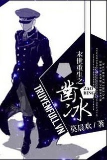 Truyện Mạt Thế Trọng Sinh Chi Tạc Băng